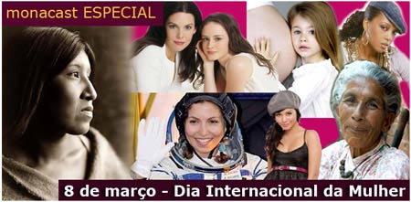 Monacast Especial - Dia da Mulher